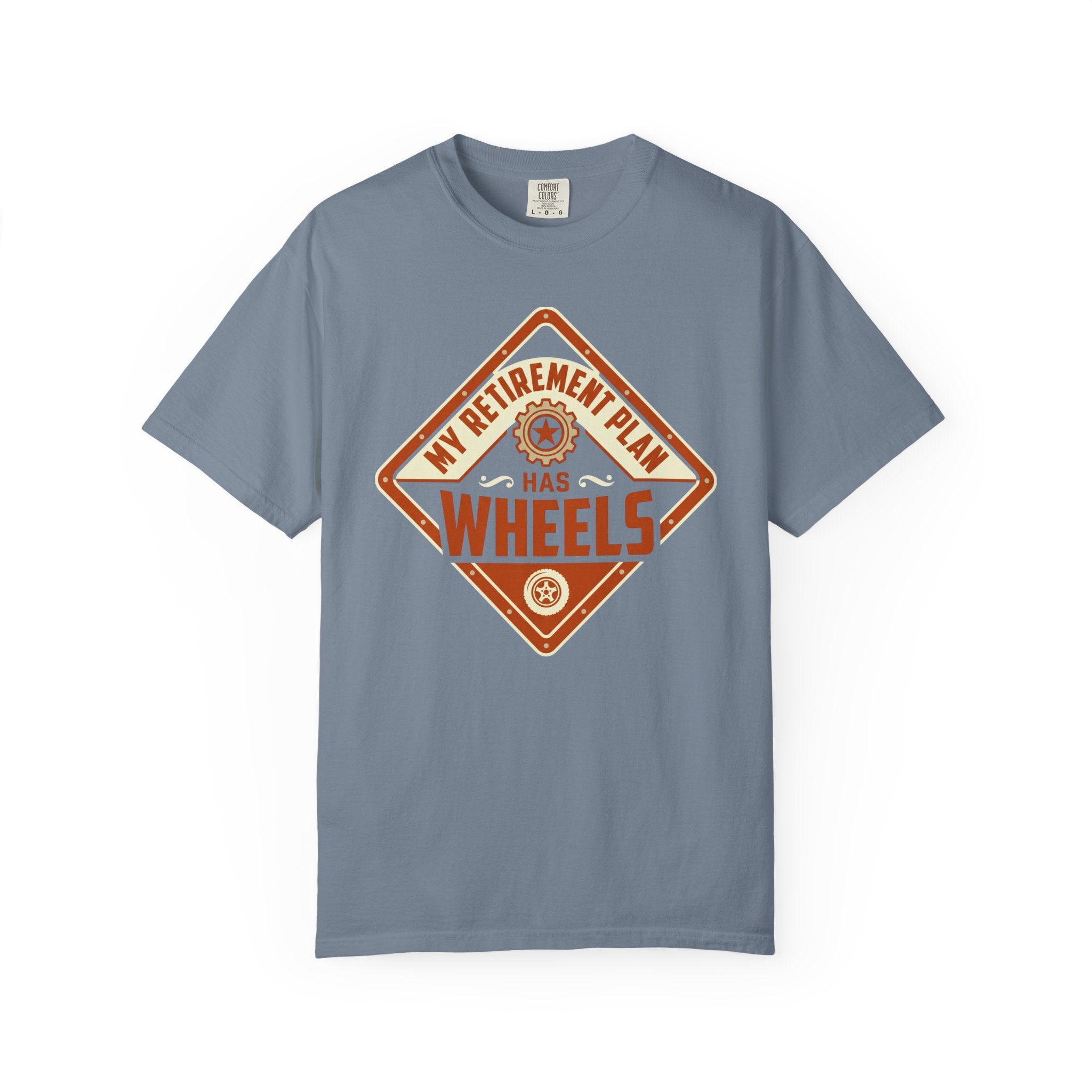 My Retirement Plan Has Wheels - T-Shirt
