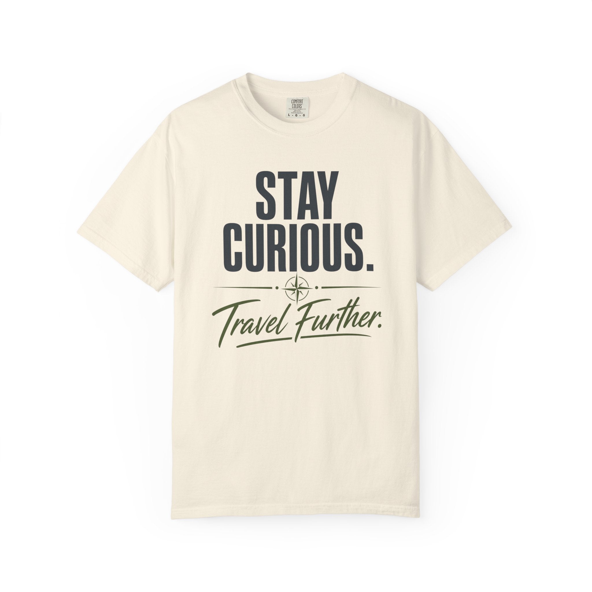 Stay Curious Travel Further - T-Shirt