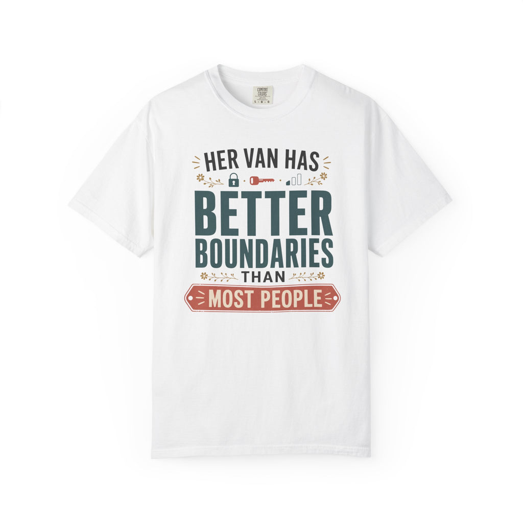 Her Van Has Better Boundaries Than Most People - T-Shirt