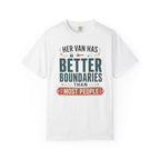 Her Van Has Better Boundaries Than Most People - T-Shirt