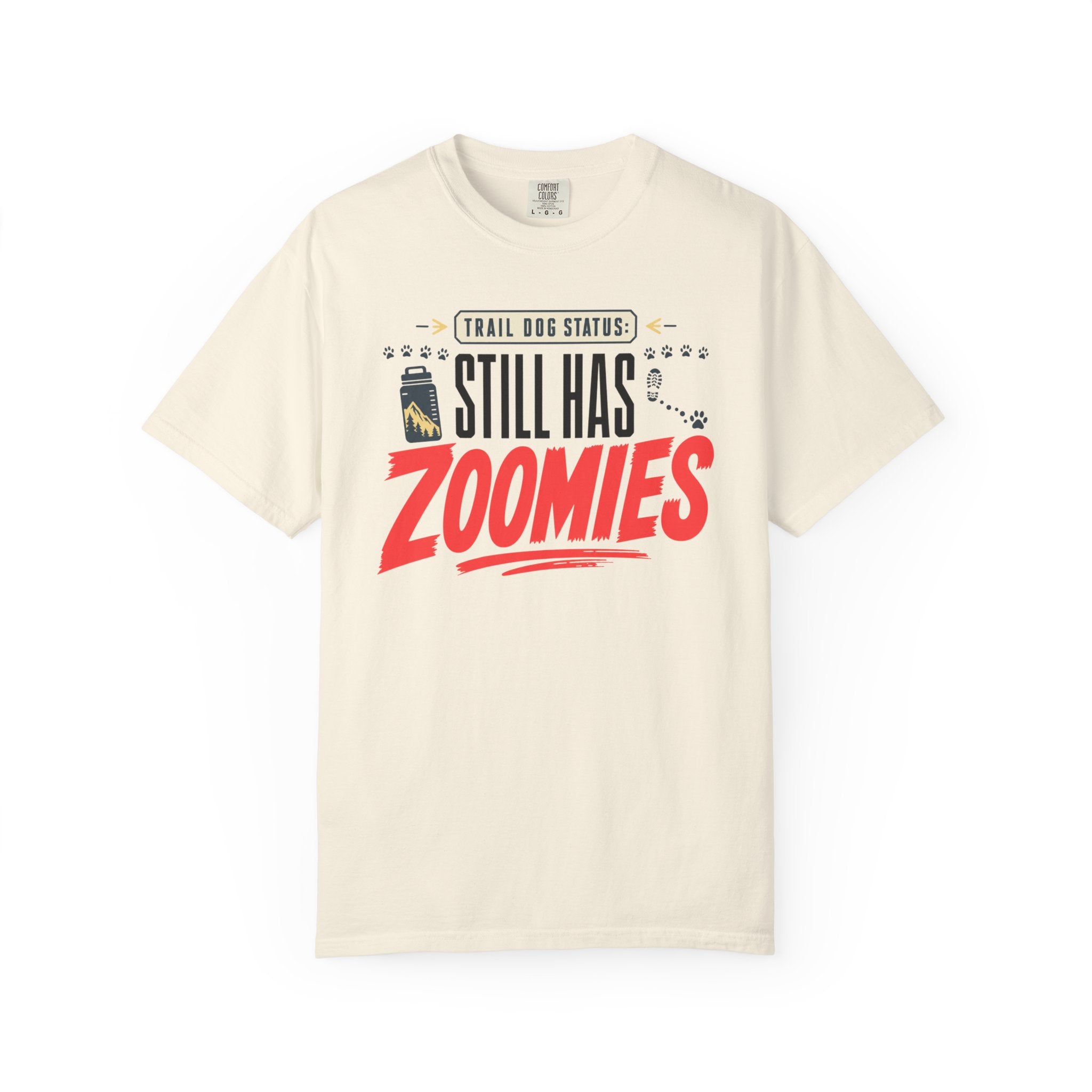 Trail Dog Status Still Has Zoomies - T-Shirt