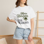 More Horizons Less Headlines - T-Shirt