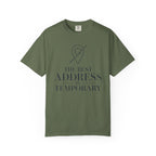 The Best Address Is Temporary - T-Shirt