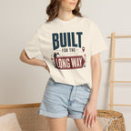 Built For The Long Way - T-Shirt