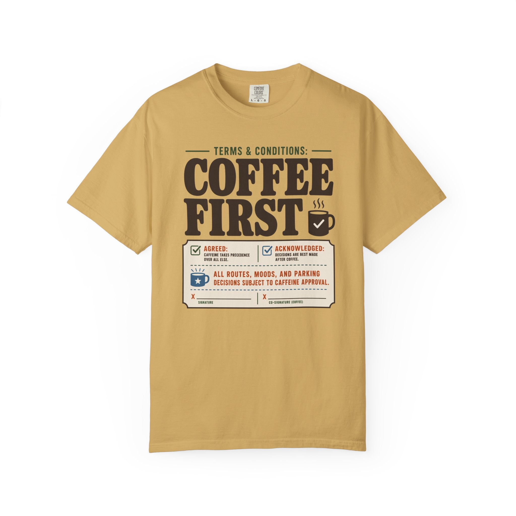 Terms And Conditions Coffee First - T-Shirt
