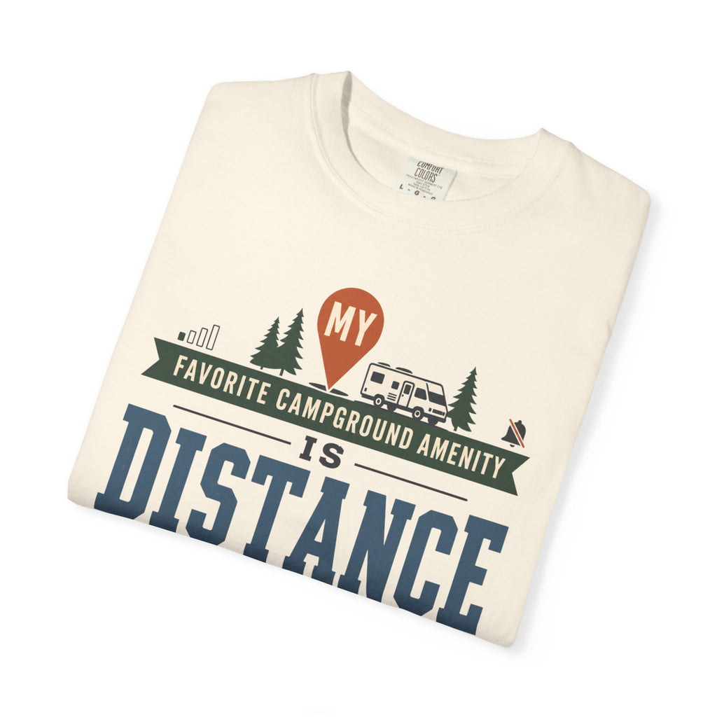 My Favorite Campground Amenity Is Distance - T-Shirt