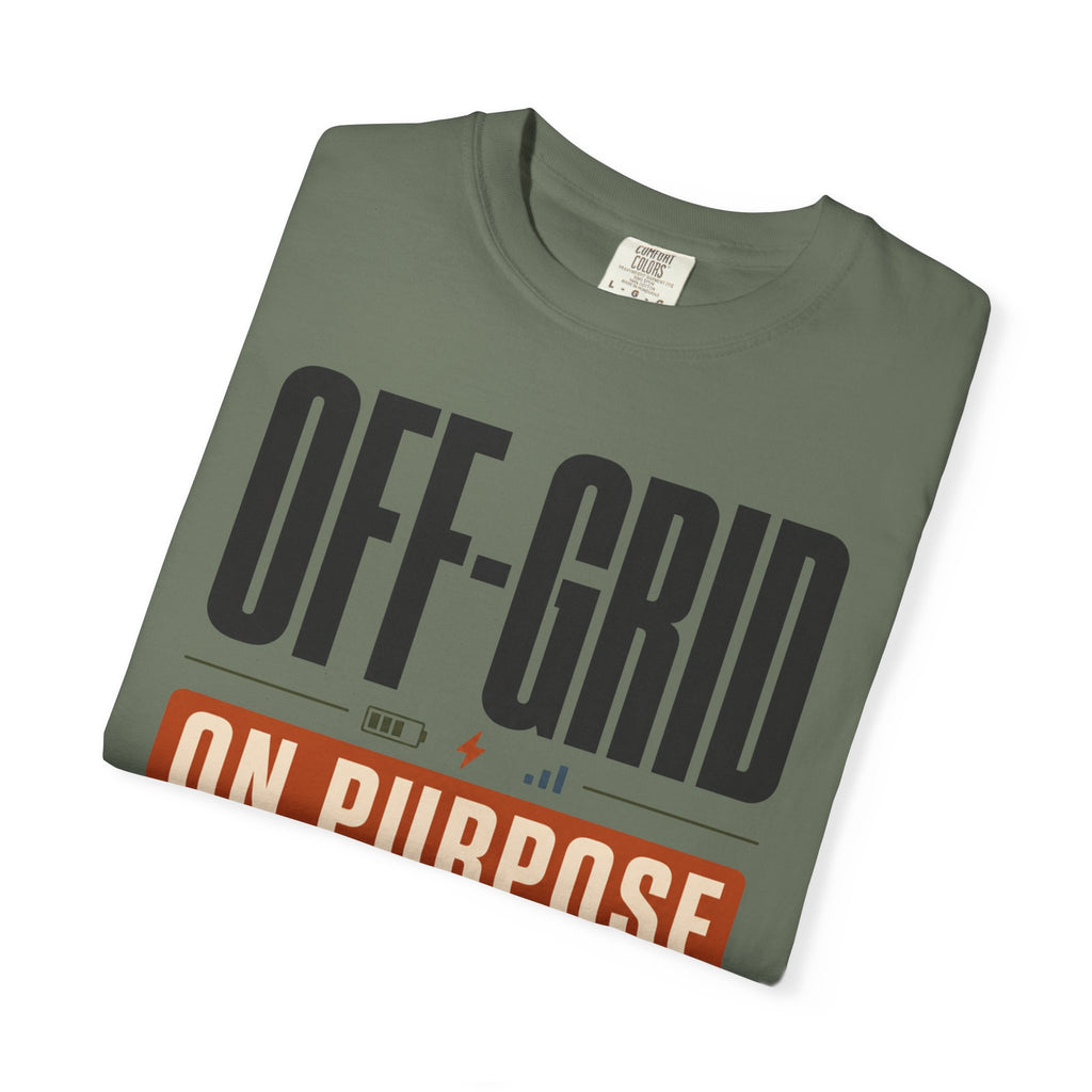 Off Grid On Purpose - T-Shirt