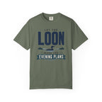 Let The Loon Make The Evening Plans - T-Shirt
