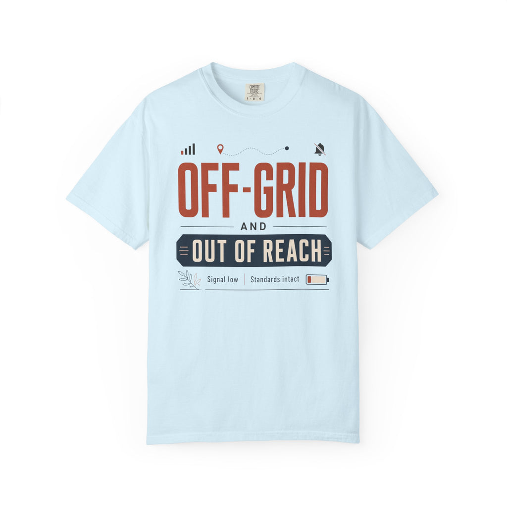 Off Grid And Out Of Reach - T-Shirt