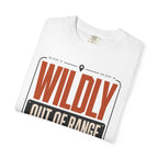 Wildly Out Of Range - T-Shirt