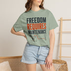 Freedom Requires Maintenance - T-Shirt