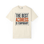 The Best Address Is Temporary - T-Shirt