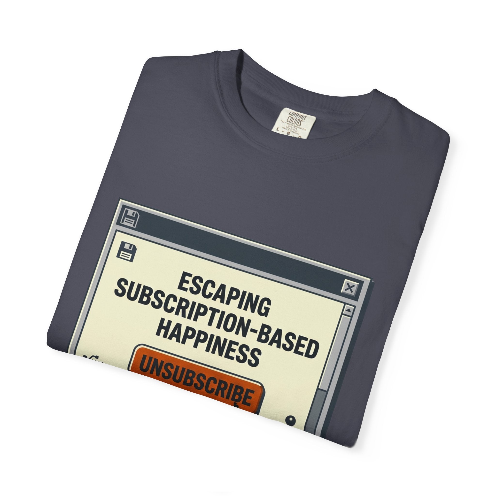 Escape Subscription Based Happiness - T-Shirt