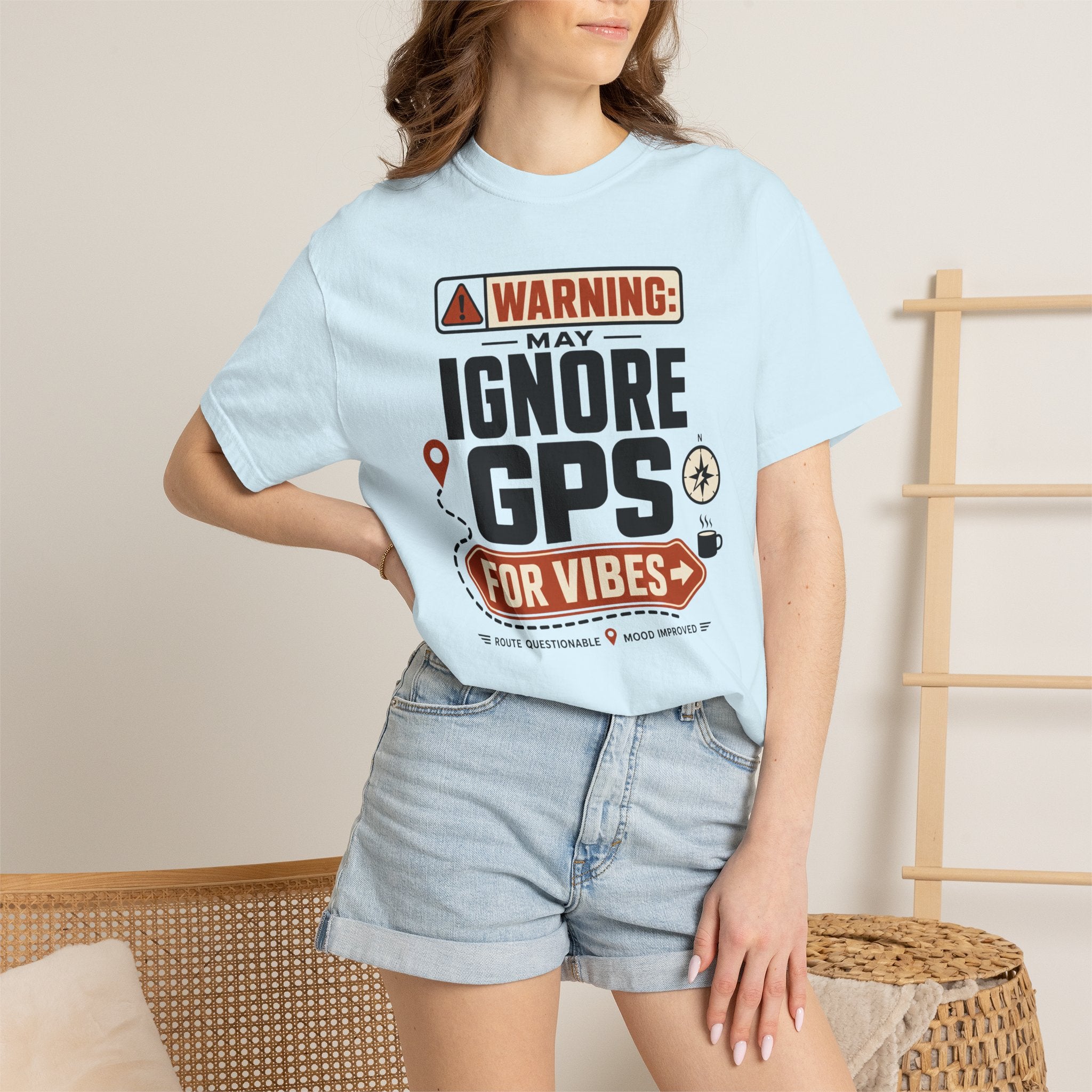 Warning May Ignore Gps For Vibes - T-Shirt