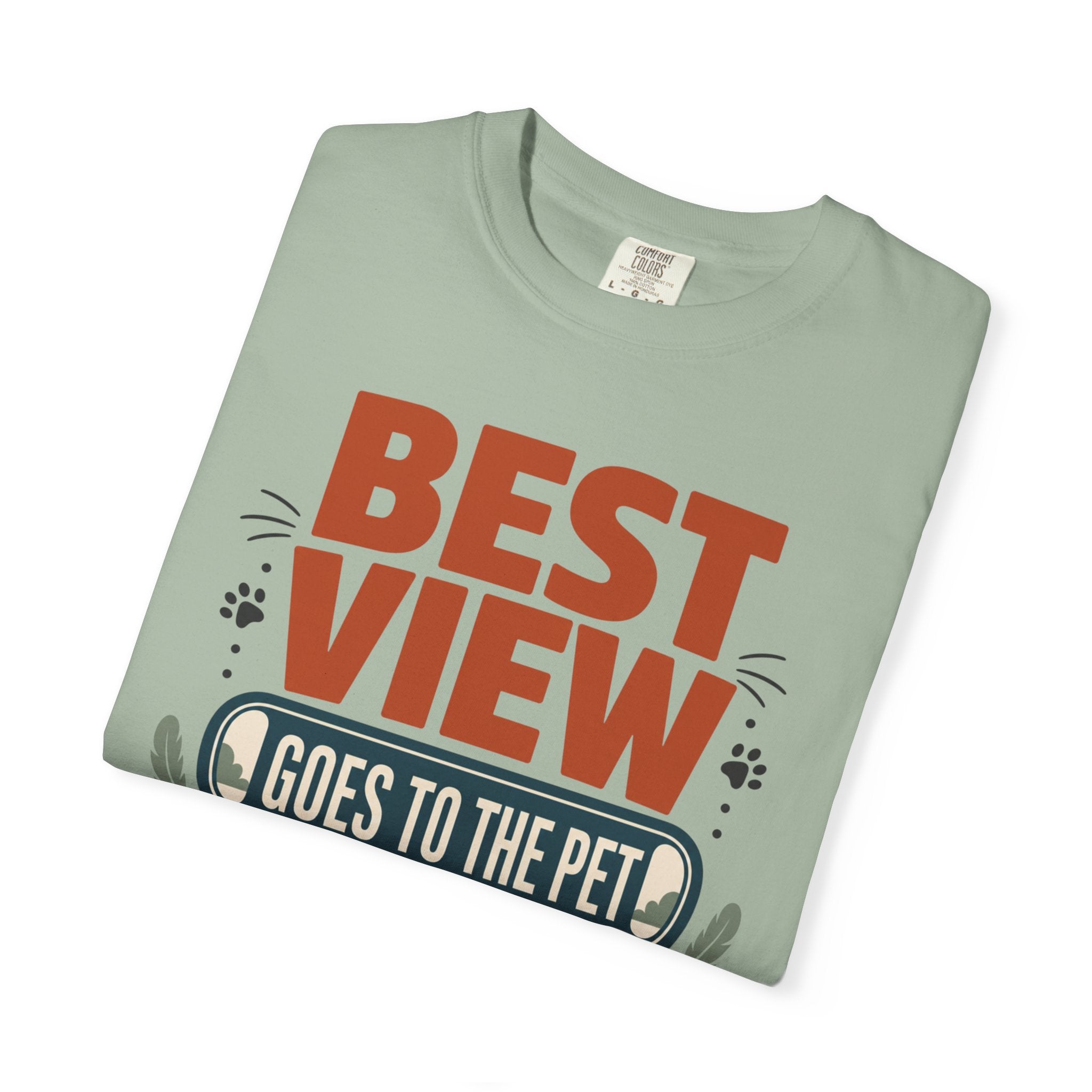 Best View Goes To The Pet - T-Shirt