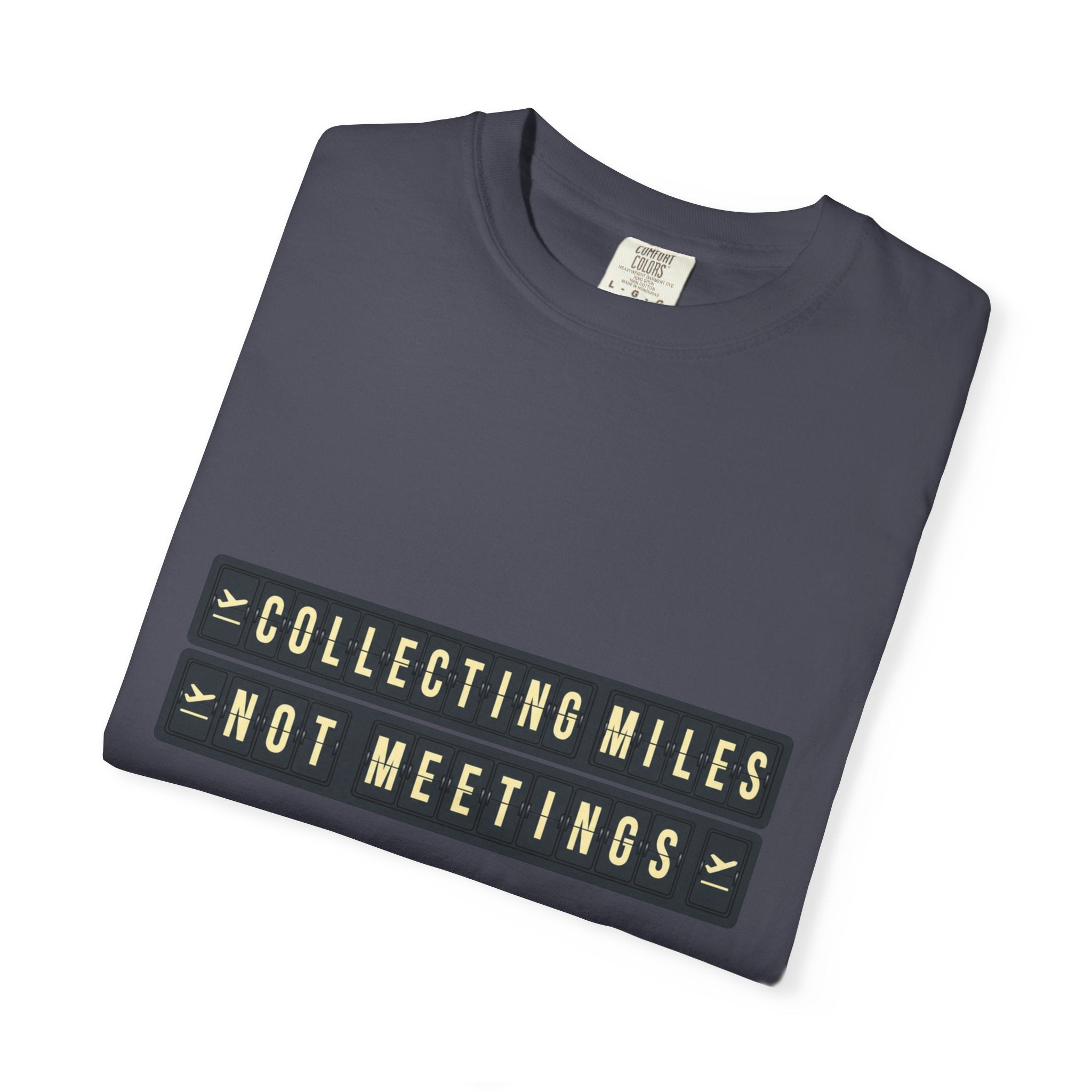 Collecting Miles Not Meetings - T-Shirt