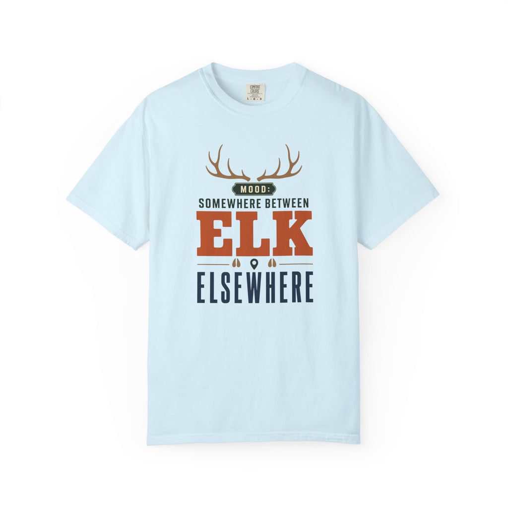 Mood Somewhere Between Elk And Elsewhere - T-Shirt