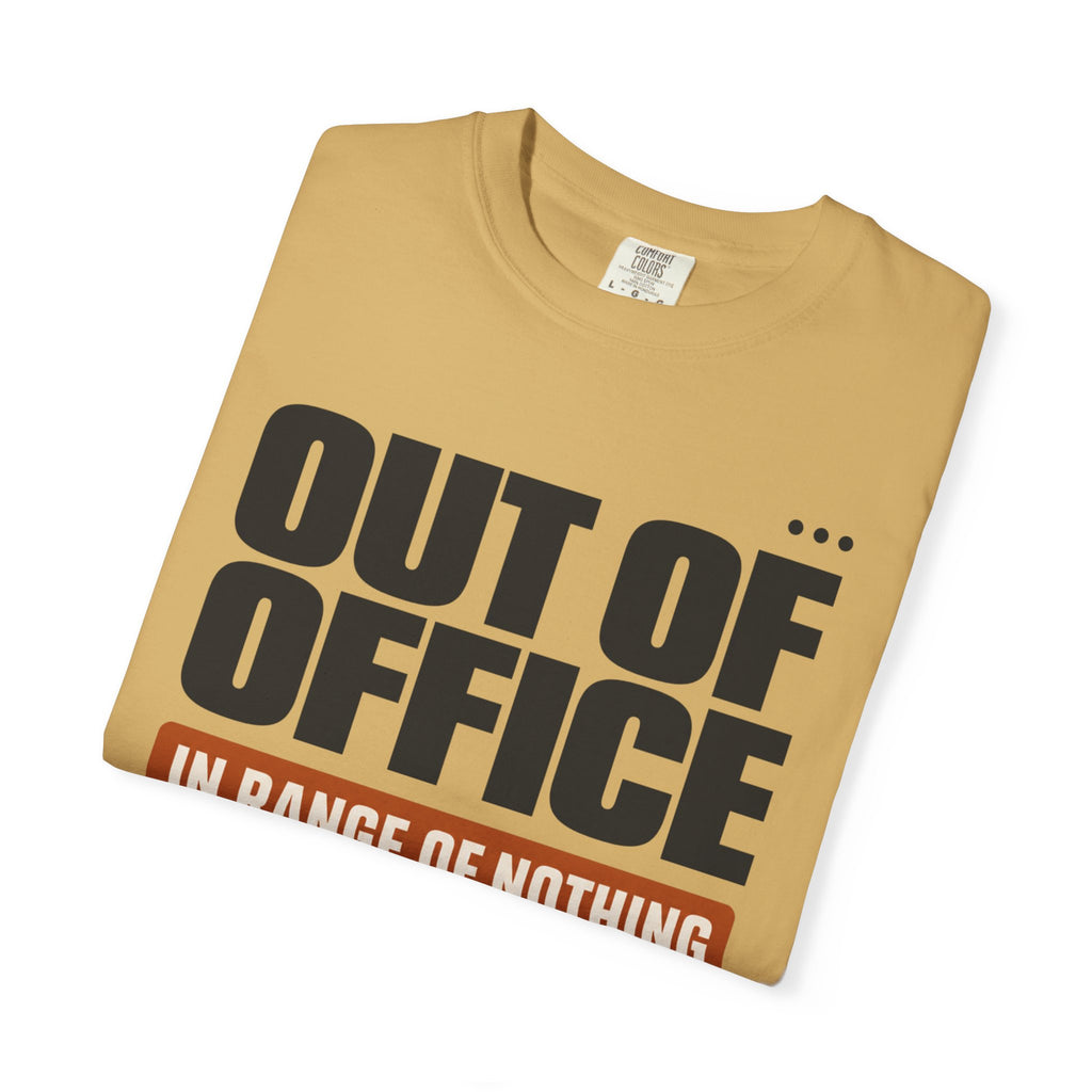 Out Of Office In Range Of Nothing - T-Shirt