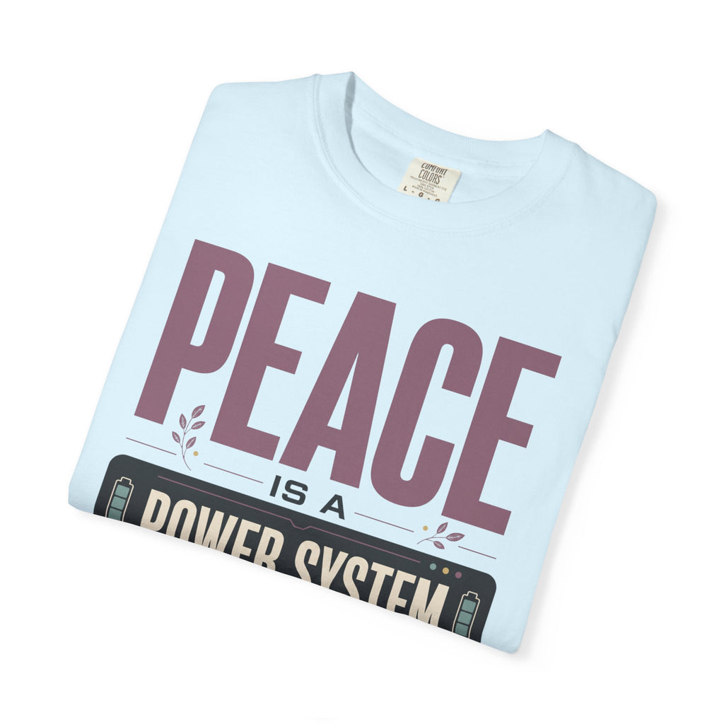 Peace Is A Power System - T-Shirt