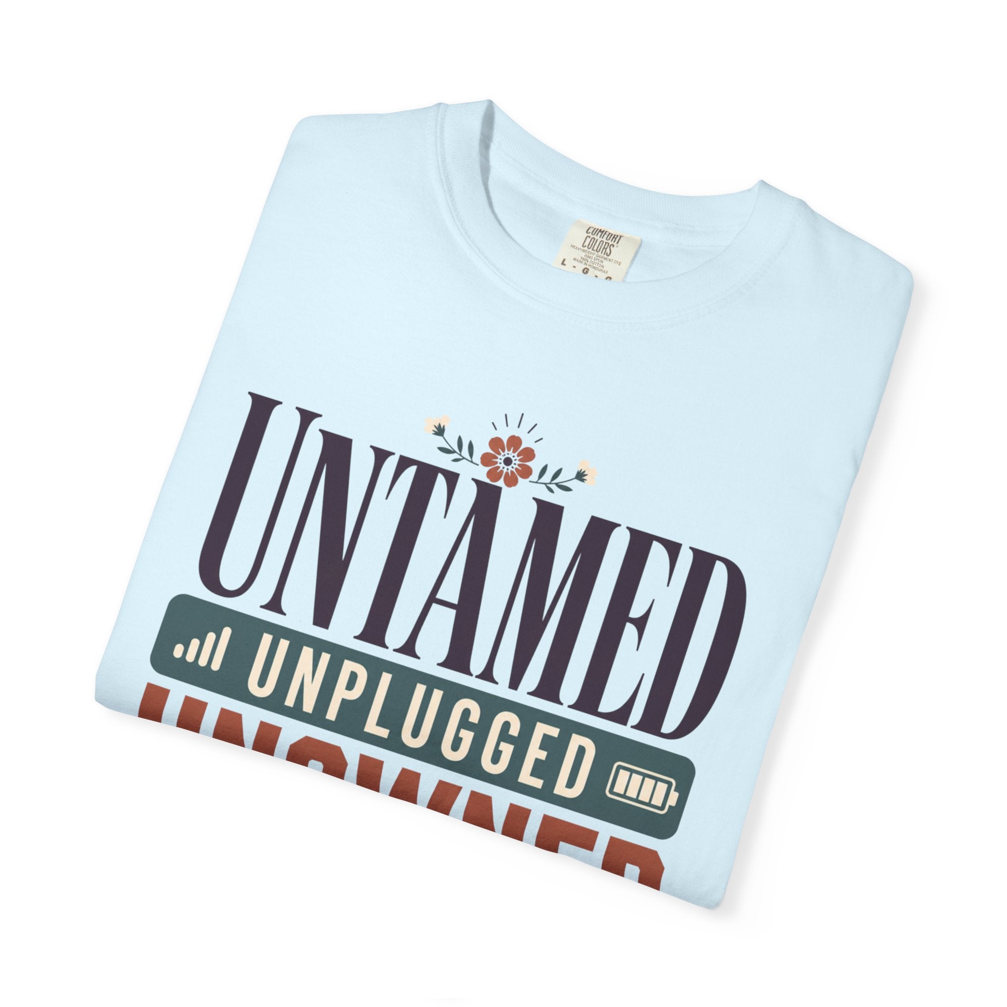 Untamed Unplugged Unowned - T-Shirt