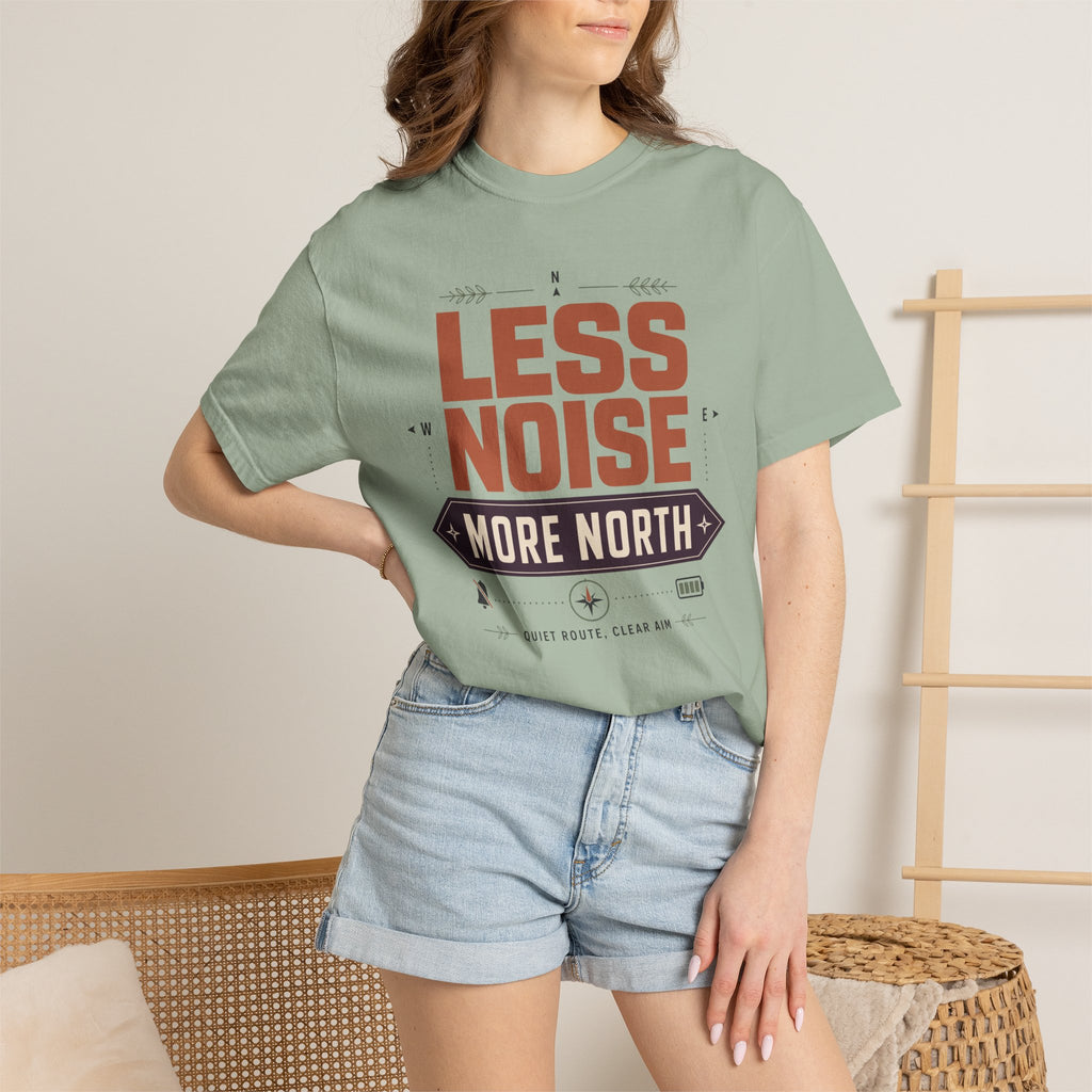 Less Noise More North - T-Shirt