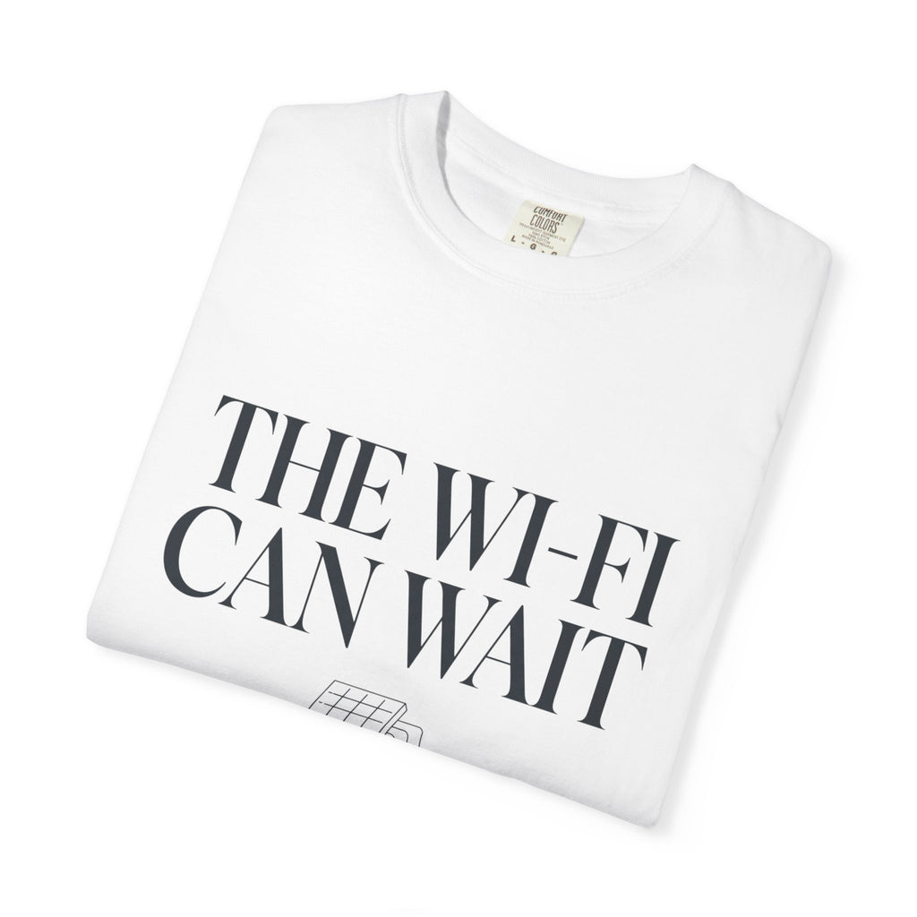 The Wifi Can Wait - T-Shirt