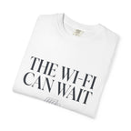 The Wifi Can Wait - T-Shirt