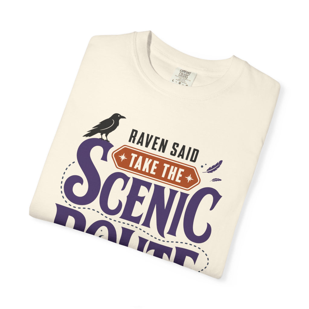 Raven Said Take The Scenic Route - T-Shirt