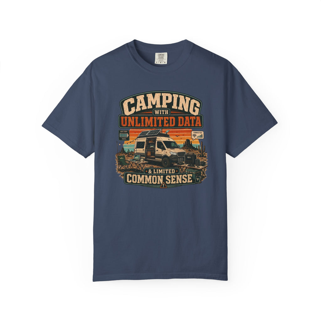 Camping With Unlimited Data and Limited Common Sense - T-Shirt