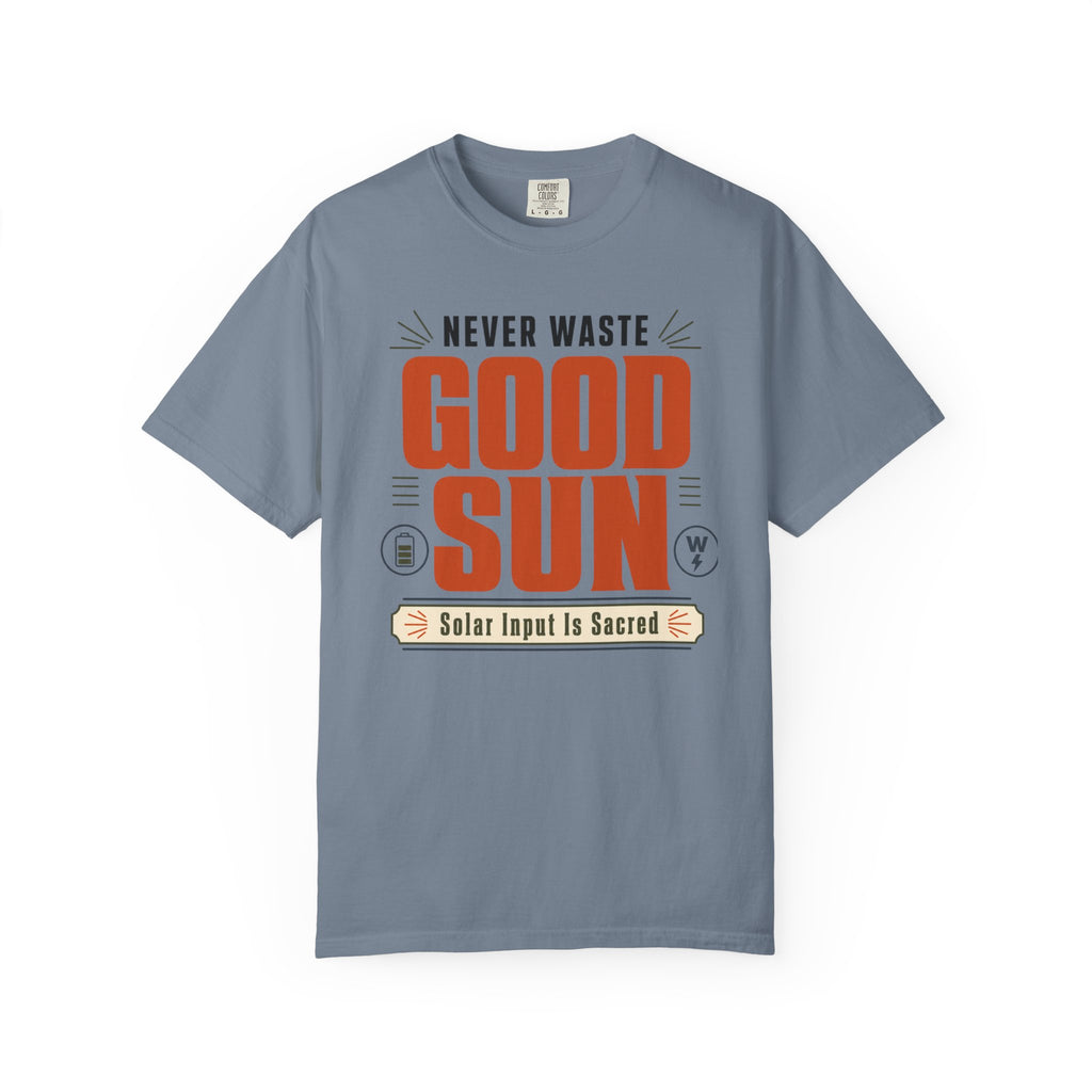 Never Waste Good Sun - T-Shirt