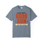 Never Waste Good Sun - T-Shirt