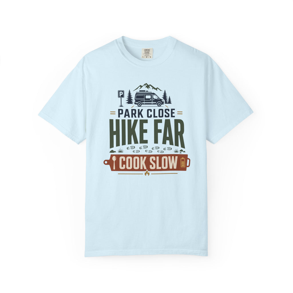 Park Close Hike Far Cook Slow - T-Shirt