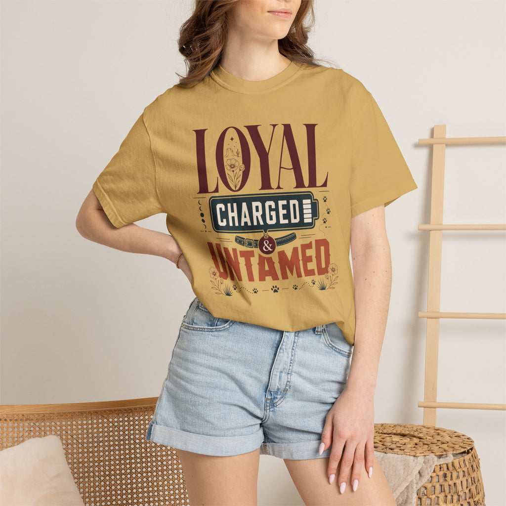 Loyal Charged And Untamed - T-Shirt