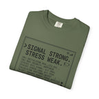 Signal Strong Stress Weak - T-Shirt