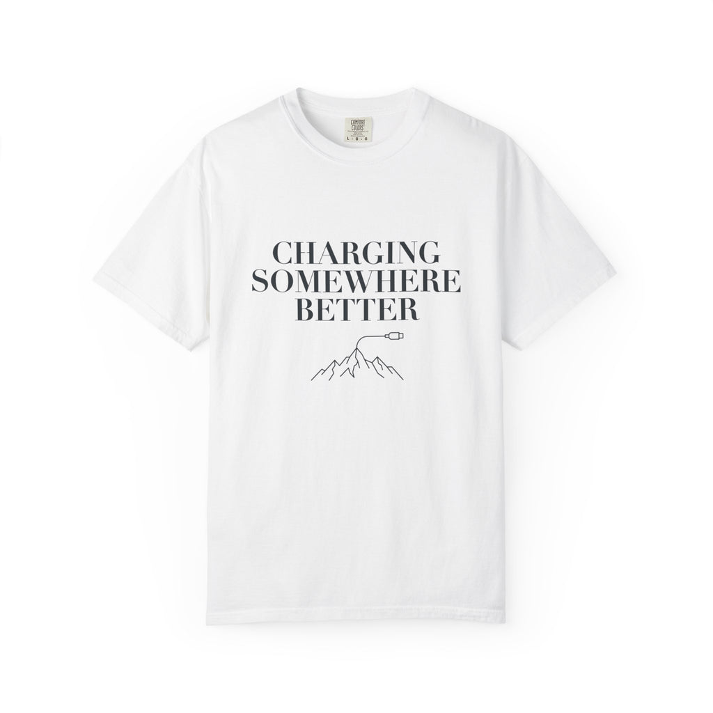 Charging Somewhere Better - T-Shirt