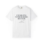 Charging Somewhere Better - T-Shirt