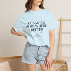 Charging Somewhere Better - T-Shirt