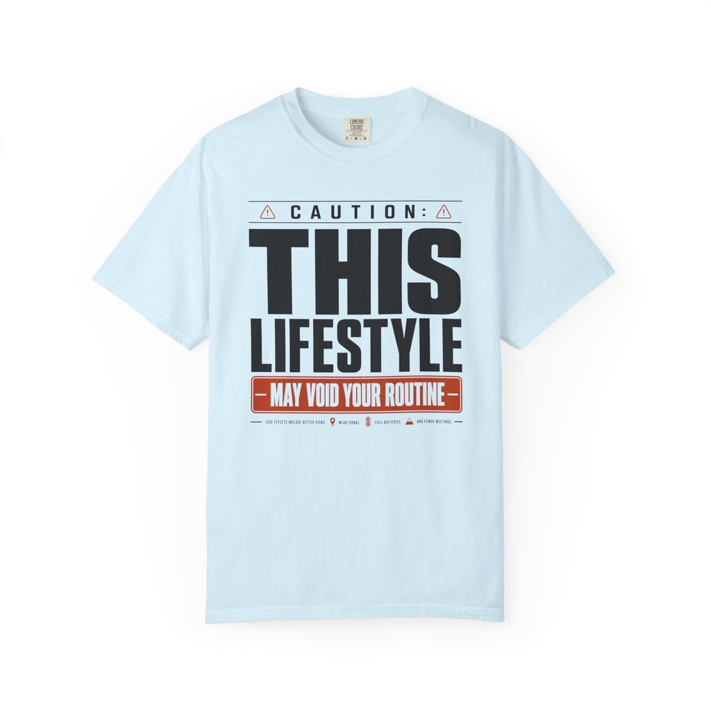 Caution This Lifestyle May Void Your Routine - T-Shirt