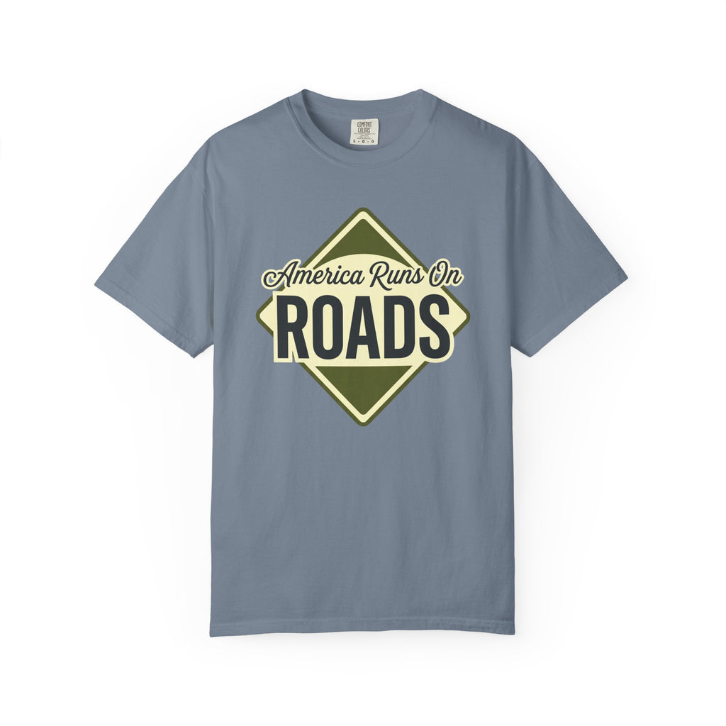 America runs On Roads - T-Shirt
