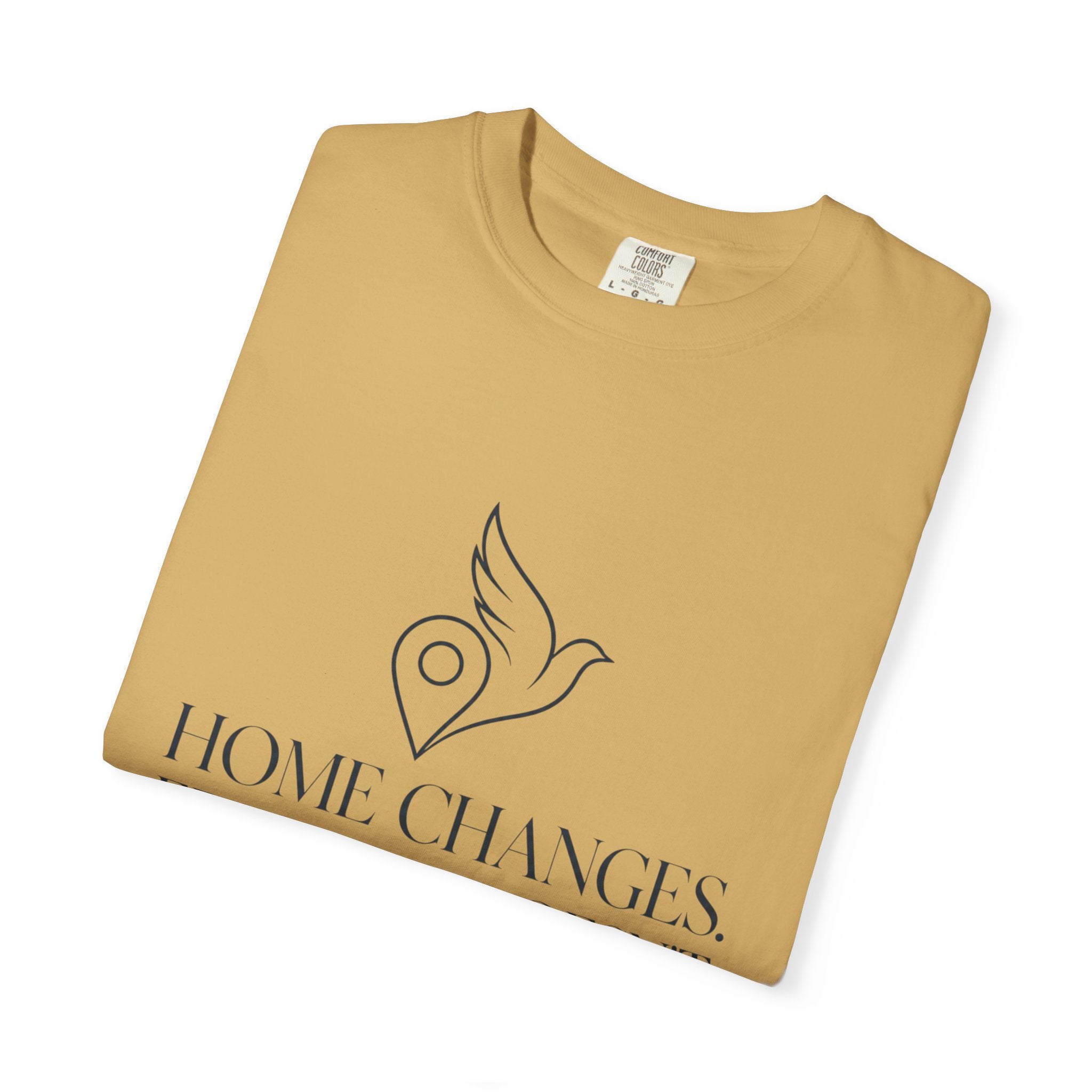 Home Changes Freedom Doesnt - T-Shirt