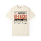 Warning Overthinking In Progress - T-Shirt