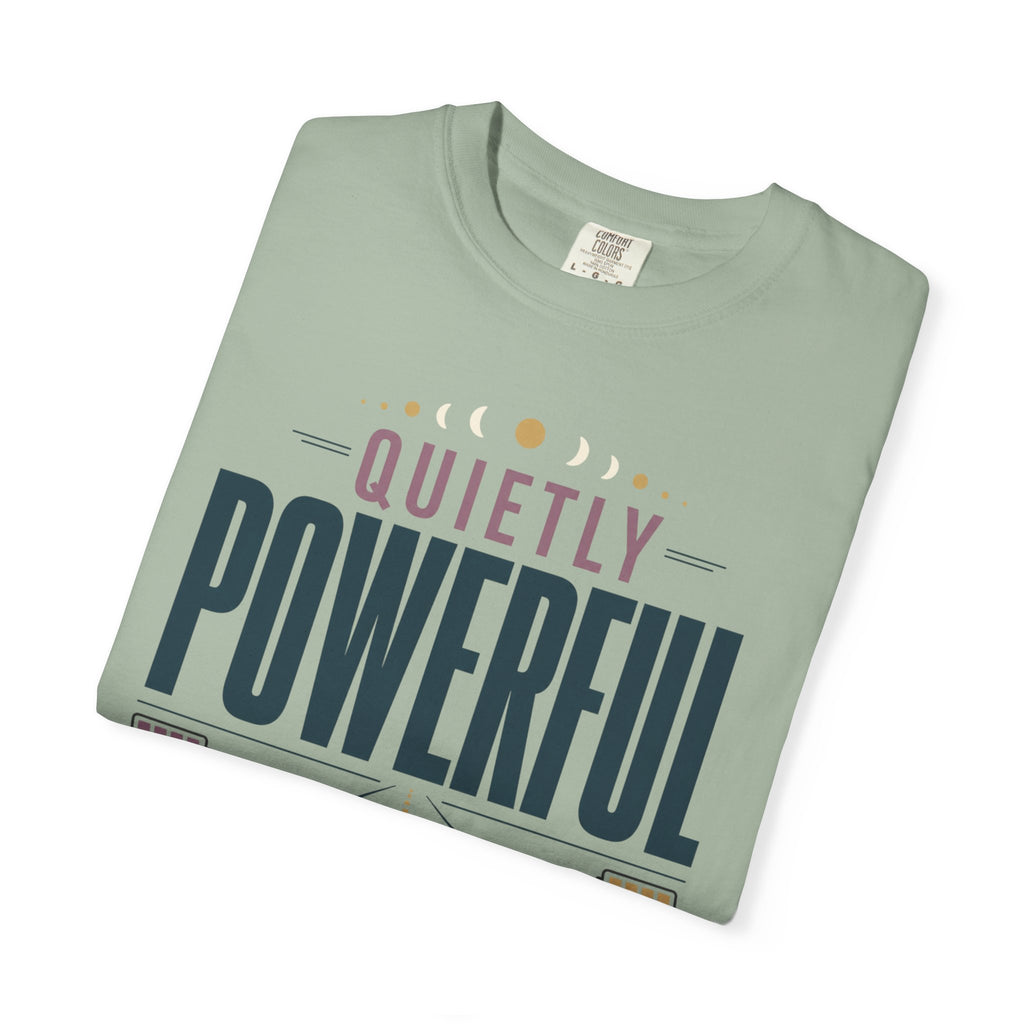 Quietly Powerful - T-Shirt