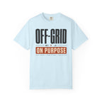 Off Grid On Purpose - T-Shirt