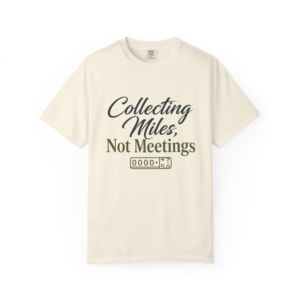 Collecting Miles Not Meetings - T-Shirt