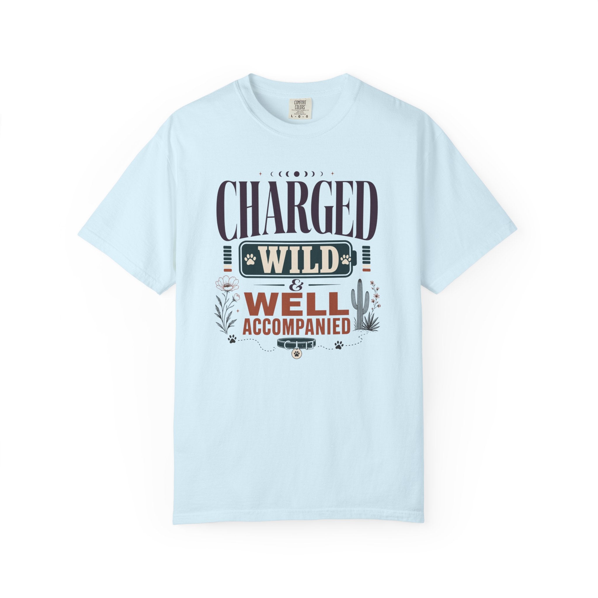 Charged Wild And Well Accompanied - T-Shirt