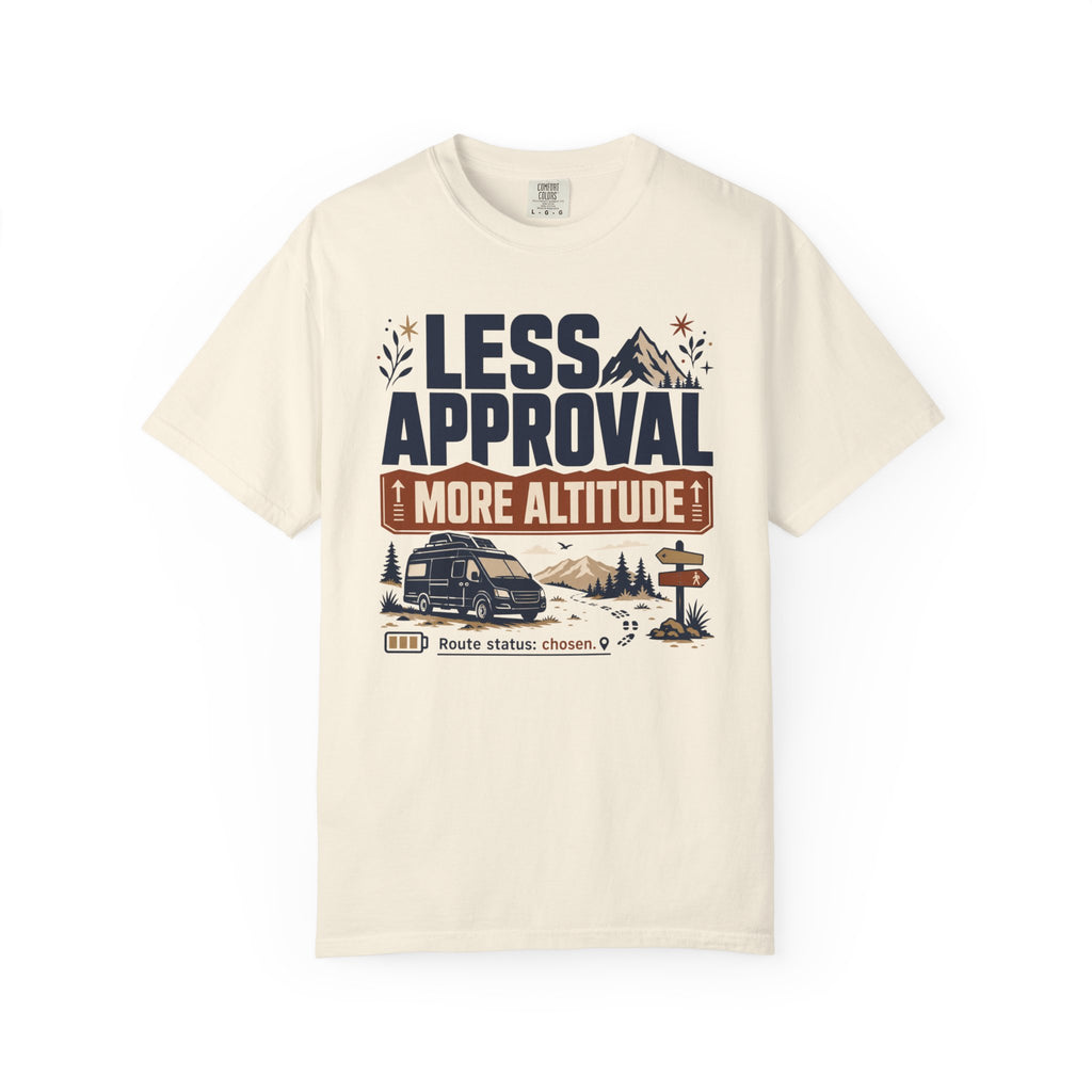 Less Approval More Altitude - T-Shirt