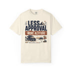 Less Approval More Altitude - T-Shirt