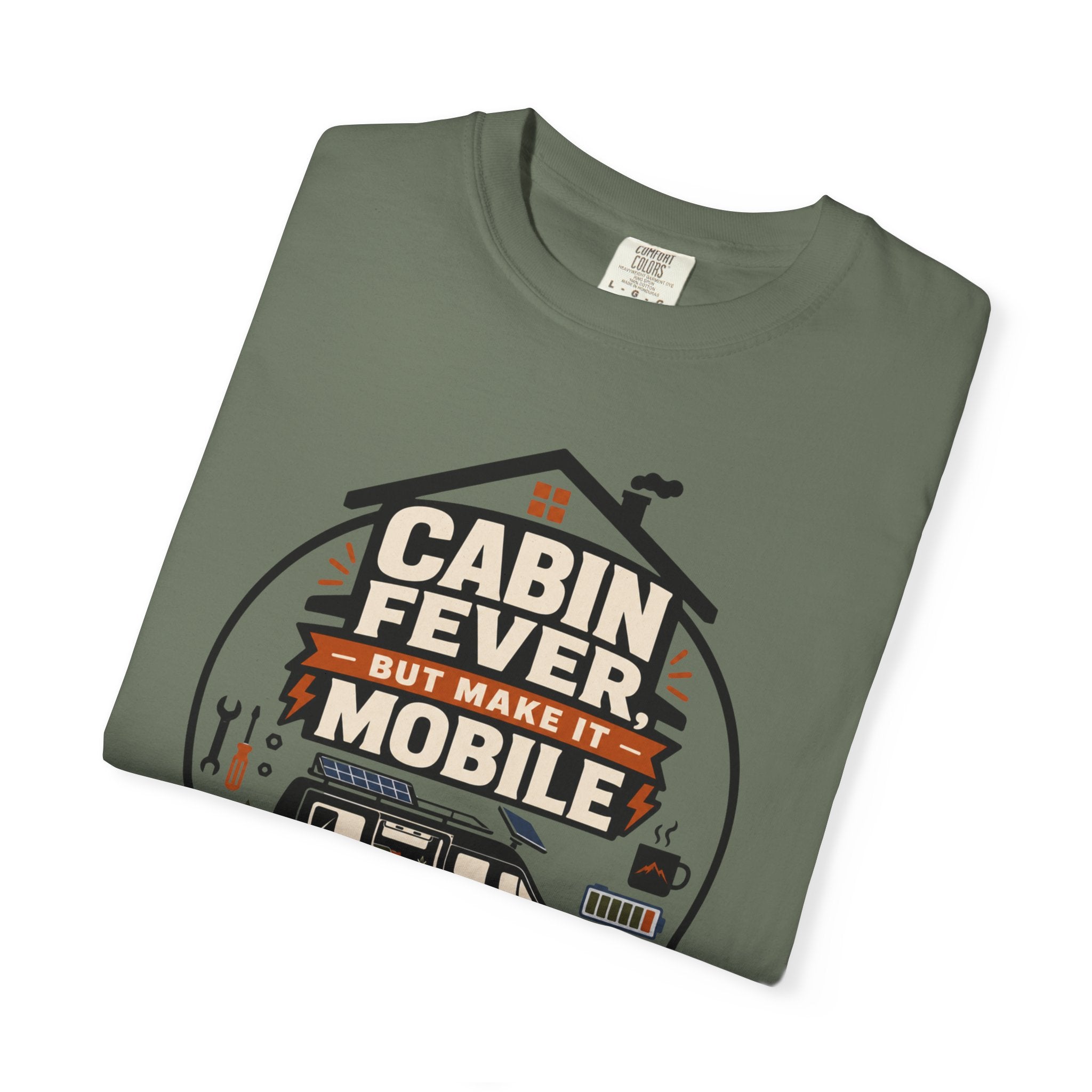 Cabin Fever But Make It Mobile - T-Shirt