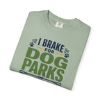 I Brake For Dog Parks And Sunsets - T-Shirt