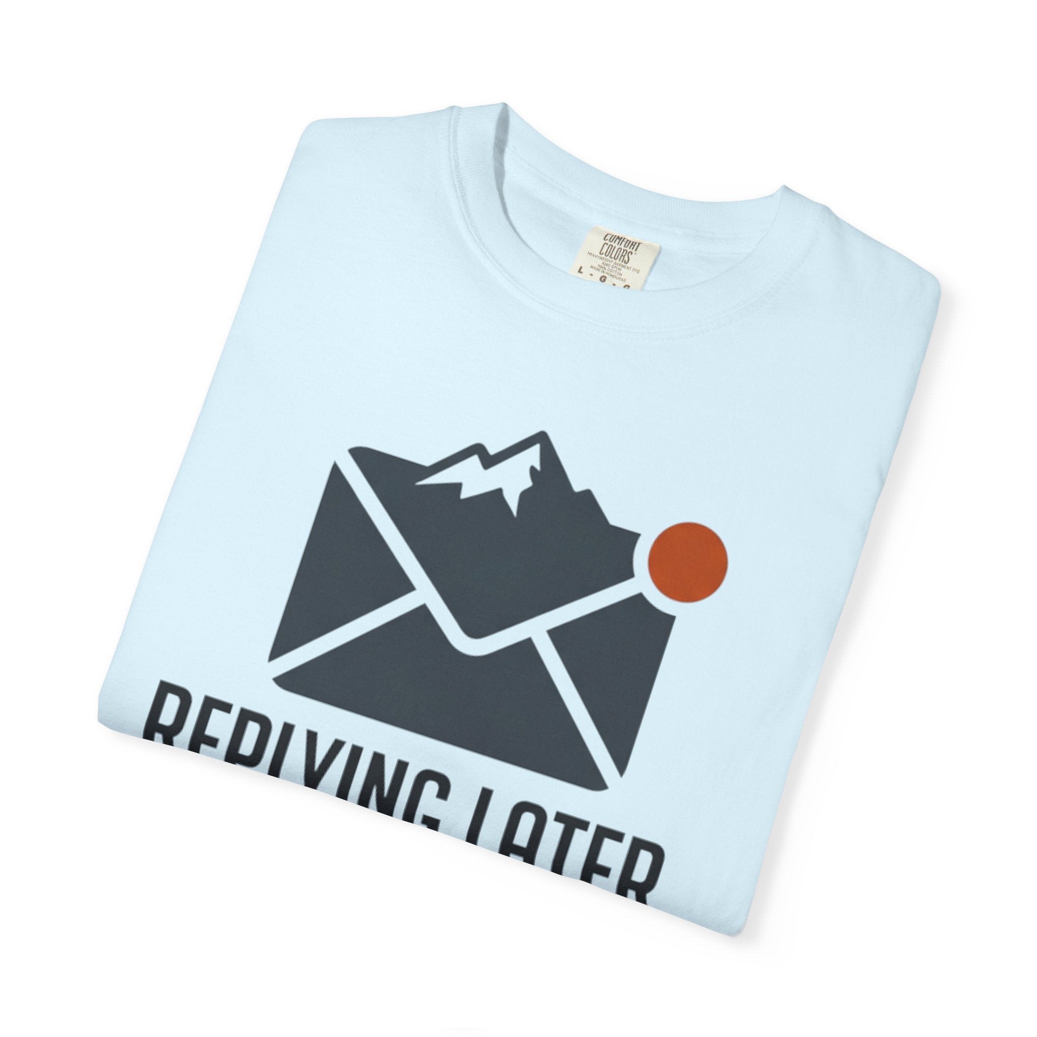 Replying Later Exploring Now - T-Shirt